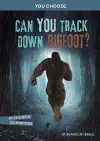 Can You Track Down Bigfoot? cover