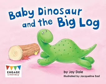 Baby Dinosaur and the Big Log cover