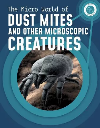 The Micro World of Dust Mites and Other Microscopic Creatures cover