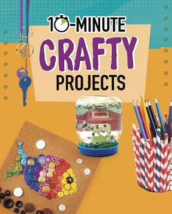 10-Minute Crafty Projects cover