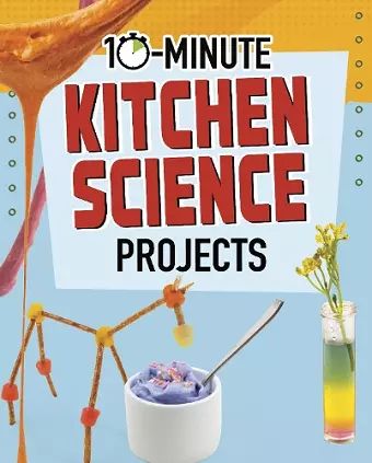 10-Minute Kitchen Science Projects cover