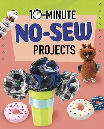 10-Minute No-Sew Projects cover