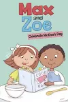 Max and Zoe Celebrate Mother's Day cover