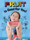 Fruits Are Good for You! cover