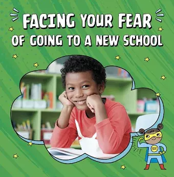 Facing Your Fear of Going to a New School cover