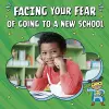 Facing Your Fear of Going to a New School cover