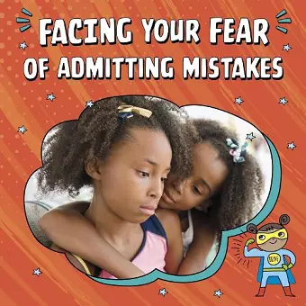 Facing Your Fear of Admitting Mistakes cover