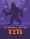 The Secret Life of the Yeti cover