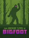 The Secret Life of Bigfoot cover