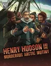 Henry Hudson and the Murderous Arctic Mutiny cover