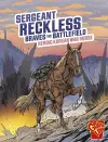 Sergeant Reckless Braves the Battlefield cover