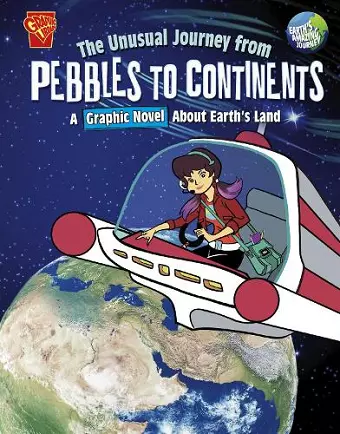 The Unusual Journey from Pebbles to Continents cover