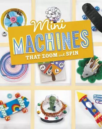 Mini Machines that Zoom and Spin cover