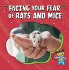 Facing Your Fear of Rats and Mice cover