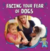 Facing Your Fear of Dogs cover