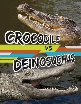 Crocodile vs Deinosuchus cover