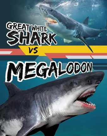 Great White Shark vs Megalodon cover