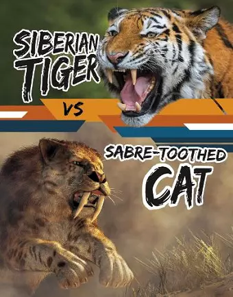 Siberian Tiger vs Sabre-Toothed Cat cover