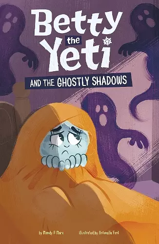 Betty the Yeti and the Ghostly Shadows cover