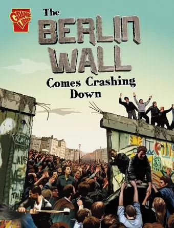 The Berlin Wall Comes Crashing Down cover