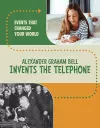 Alexander Graham Bell Invents the Telephone cover