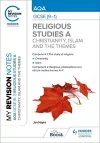 My Revision Notes: AQA GCSE (9-1) Religious Studies Specification A Christianity, Islam and the Religious, Philosophical and Ethical Themes cover