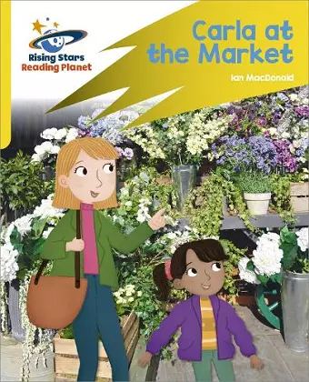 Reading Planet: Rocket Phonics – Target Practice – Carla At the Market – Yellow cover