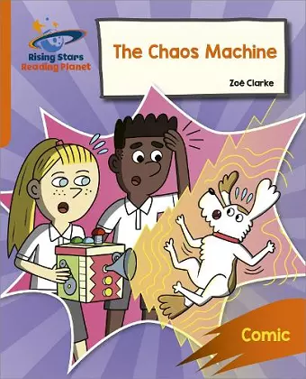 Reading Planet: Rocket Phonics – Target Practice – The Chaos Machine – Orange cover