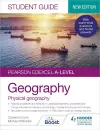 Pearson Edexcel A-level Geography Student Guide 1: Physical Geography cover