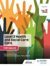 Level 2 Health and Social Care: Core (for Wales) cover