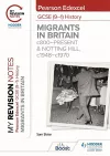 My Revision Notes: Pearson Edexcel GCSE (9–1) History: Migrants in Britain, c800–present and Notting Hill, c1948–c1970 cover