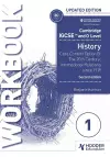 Cambridge IGCSE and O Level History Workbook 1 - Core content Option B: The 20th century: International Relations since 1919 2nd Edition cover