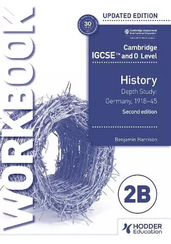 Cambridge IGCSE and O Level History Workbook 2B - Depth study: Germany, 1918–45 2nd Edition cover