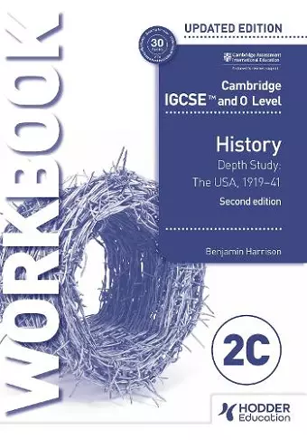 Cambridge IGCSE and O Level History Workbook 2C - Depth study: The United States, 1919–41 2nd Edition cover