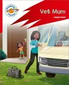 Reading Planet: Rocket Phonics – Target Practice - Vet Mum - Red A cover