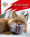 Reading Planet: Rocket Phonics – Target Practice - We Are Foxes - Red A cover