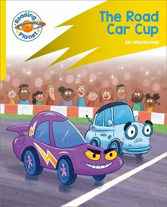 Reading Planet: Rocket Phonics - Target Practice - The Road Car Cup - Yellow cover