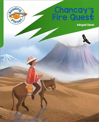 Reading Planet: Rocket Phonics – Target Practice - Chancay's Fire Quest - Green cover