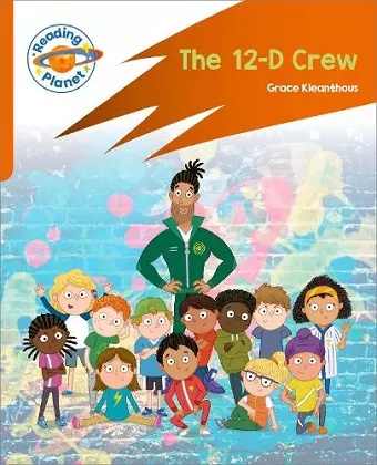 Reading Planet: Rocket Phonics – Target Practice - The 12-D Crew - Orange cover