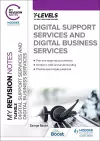 My Revision Notes: Digital Support Services and Digital Business Services T Levels cover