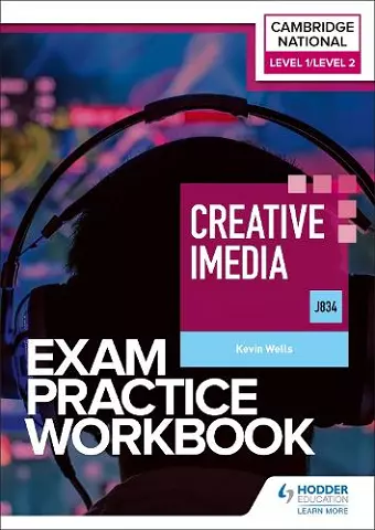 Level 1/Level 2 Cambridge National in Creative iMedia (J834) Exam Practice Workbook cover