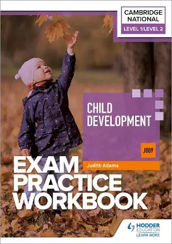 Level 1/Level 2 Cambridge National in Child Development (J809) Exam Practice Workbook cover