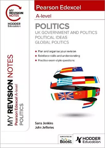 My Revision Notes: Pearson Edexcel A-level Politics: UK Government and Politics, Political Ideas and Global Politics cover