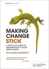 Making Change Stick: A Practical Guide to Implementing School Improvement cover