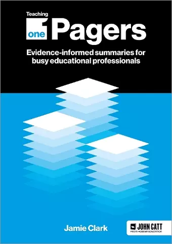 Teaching One-Pagers: Evidence-informed summaries for busy educational professionals cover