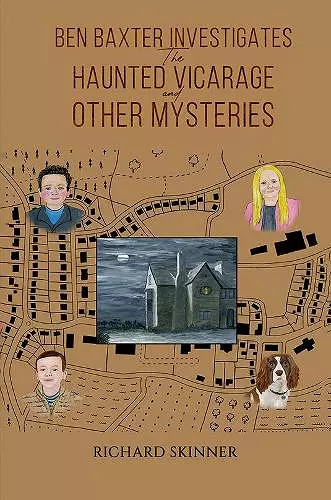 Ben Baxter Investigates the Haunted Vicarage and Other Mysteries cover