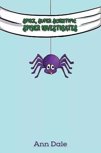 Spike, Super Scientific Spider Investigates cover