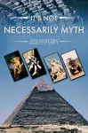 It's Not Necessarily Myth cover