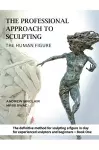 The Professional Approach to Sculpting the Human Figure cover