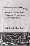 Poems, Tales and Rhymes from the Clay Pipeman cover